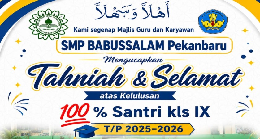 Alhamdulillah, Kelulusan Santri Kelas IX SMP Babussalam Pekanbaru Capai 100 Persen